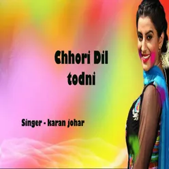 Chhori Dil todni