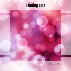 Finding Lola Best 22