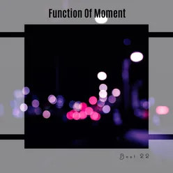 Function Of Moment Best 22