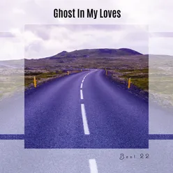 Ghost In My Loves Best 22