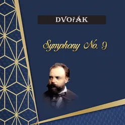 Symphony No. 9 in E Minor, Op. 95 "From the New World": III. Molto vivace
