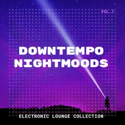 Downtempo Nightmoods, Vol. 1 Electronic Lounge Collection