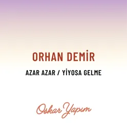 Azar Azar / Yiyosa Gelme