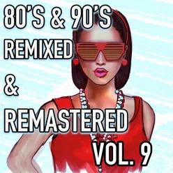 Best 80's & 90's POP songs REMIXED & REMASTERED, Vol. 9