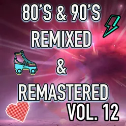 Best 80's & 90's POP songs REMIXED & REMASTERED, Vol. 12