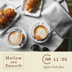 Mellow and Smooth-Quiet Cafe Jazz at 11AM-