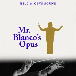 Mr. Blanco's Opus