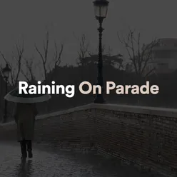 Raining on Parade