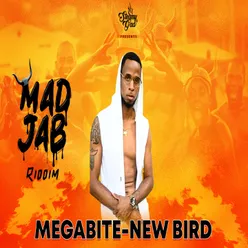 New Bird Mad Jab Riddim