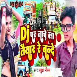 Dj Par Naache La Taiyaar Re Bande