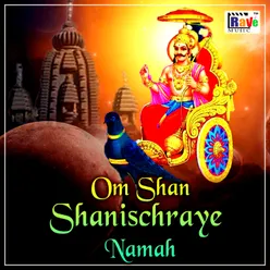 Om Sham Shanishcharaye Namah