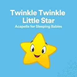 Twinkle Twinkle Little Star Acapella for Sleeping Babies