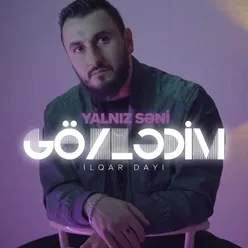 Yalnız Səni Gözlədim