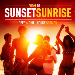 From Sunset to Sunrise Deep & Chill House Session