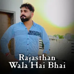 Rajasthan Wala Hai Bhai