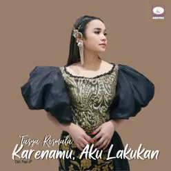 Karenamu, Aku Lakukan Version 2