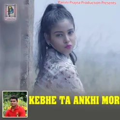 Kebhe Ta Ankhi Mor