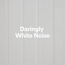 Daringly White Noise, Pt. 2