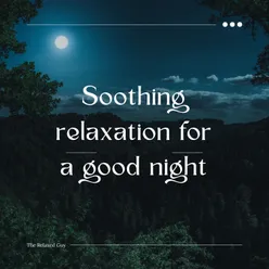 Soothing relaxation for a good night