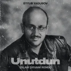 Unutdun İslam Şirvani Remix