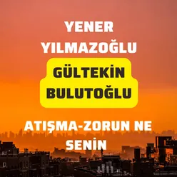 Zorun Ne Senin Atışma