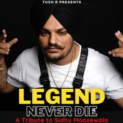 Legend Never Die Tribute to Sidhu Moose wala