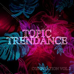 Topic Trendance Compilation, Vol. 2