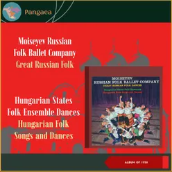 Great Russian Folk Dances - Hungarian Folk Songs and Dances Album of 1958