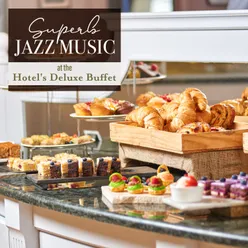 Superb Jazz Music at the Hotel's Deluxe Buffet