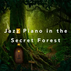 Jazz Piano in the Secret Forest