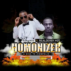 Homonizer A Diss to Zion Felix