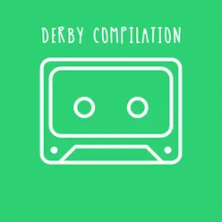 Derby Compilation