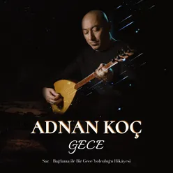 Gece Saz / Bağlama ile Bir Gece Yolculuğu Hikâyesi