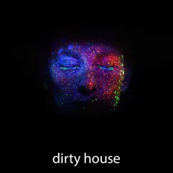 Dirty House