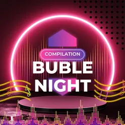 Buble Night Compilation