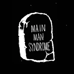 Main Man Syndrome