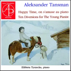 Aleksander Tansman: Happy Time - Ten Diversions for the Young Pianist