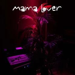 Mama Lover