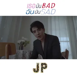 เธอมันBAD ฉันมันSAD