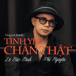 Tình Yêu Chân Thật Tropical Remix