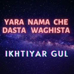 Yara Nama Che Dasta Waghista