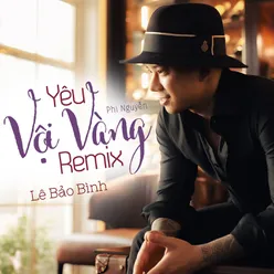 Yêu Vội Vàng Remix