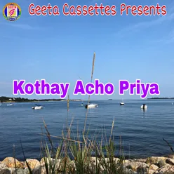 Kothay Acho Priya