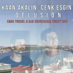 Delusion Emre Yuksel & Can Kucukserim Funky Edit