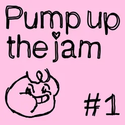 Pump up the jam 01