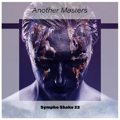 Another Masters Sympho Shake 22