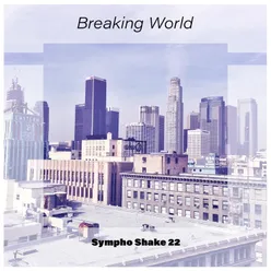 Breaking World Sympho Shake 22