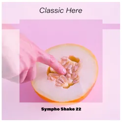 Classic Here Sympho Shake 22
