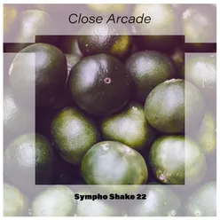 Close Arcade Sympho Shake 22