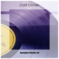 Cold Climax Sympho Shake 22